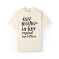 My Mother-in-law Copied My Kitchen T-shirt
