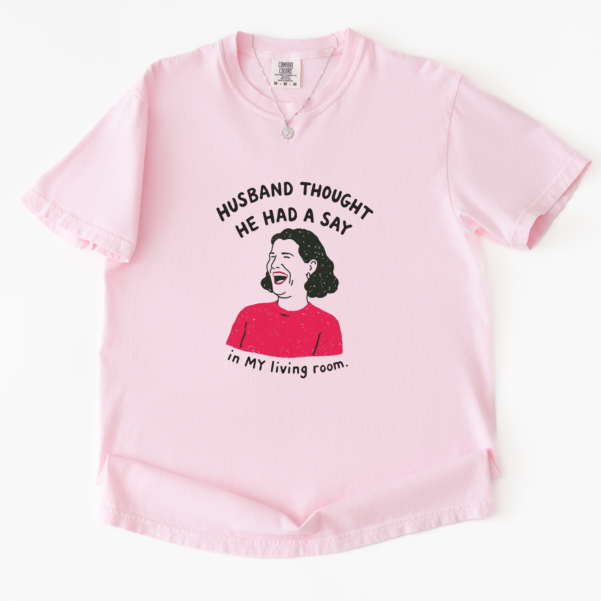 Husband Thought He Had A Say T-shirt
