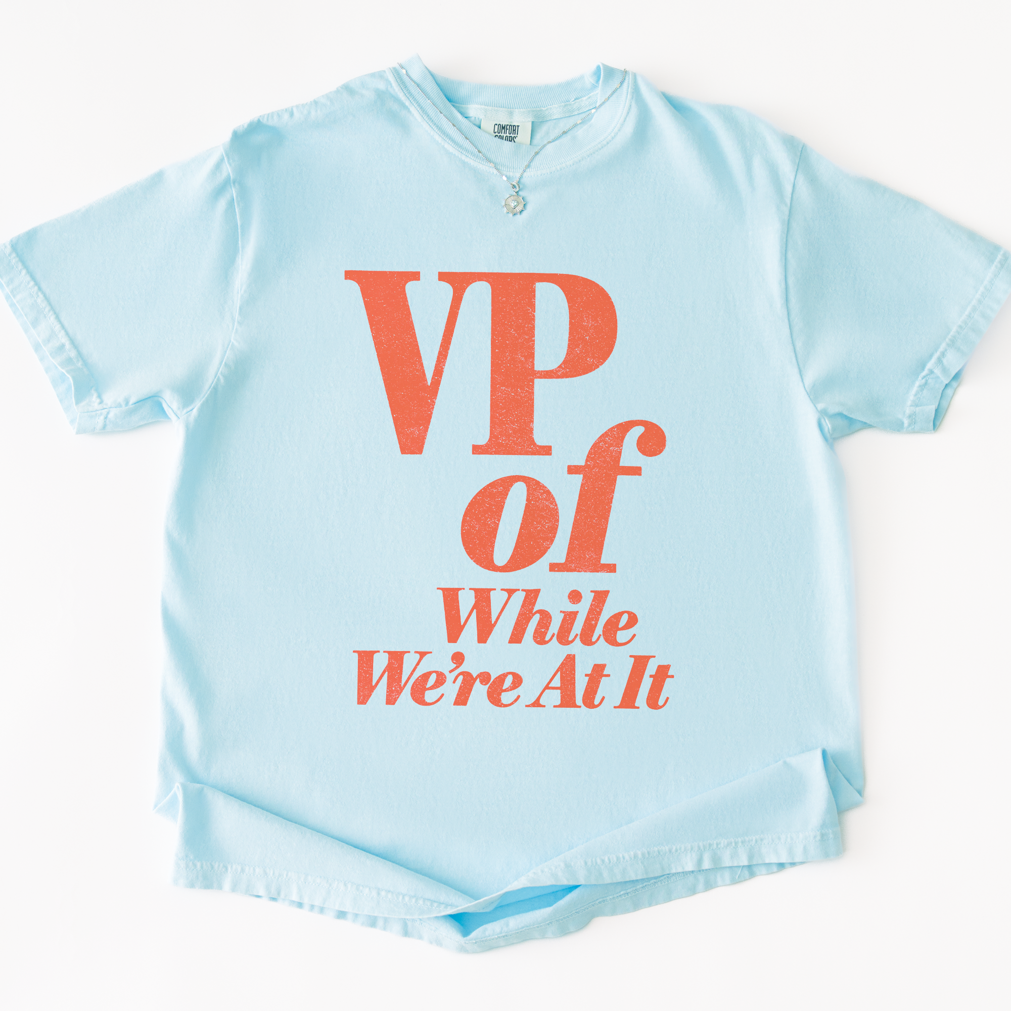 VP of While We're At It T-shirt