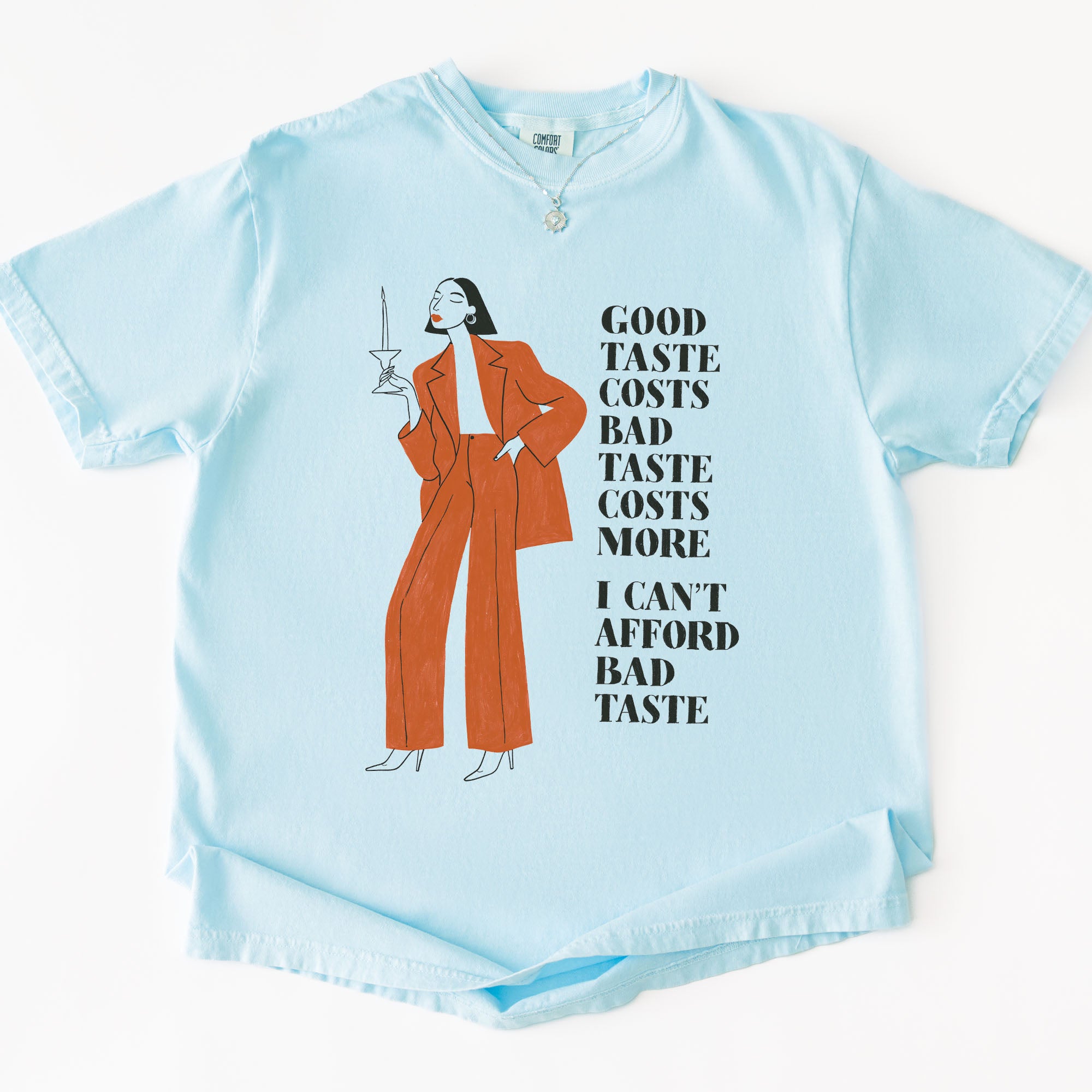 Can't Affford Bad Taste T-shirt