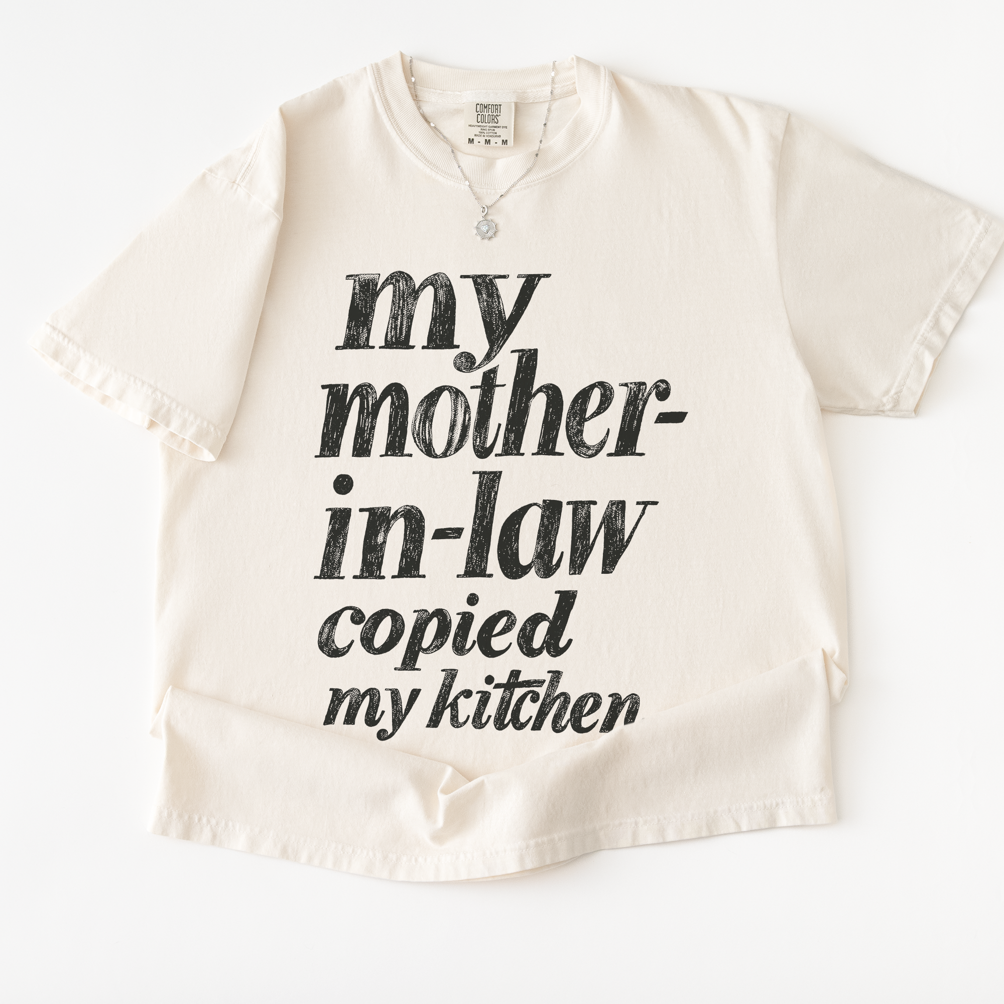My Mother-in-law Copied My Kitchen T-shirt