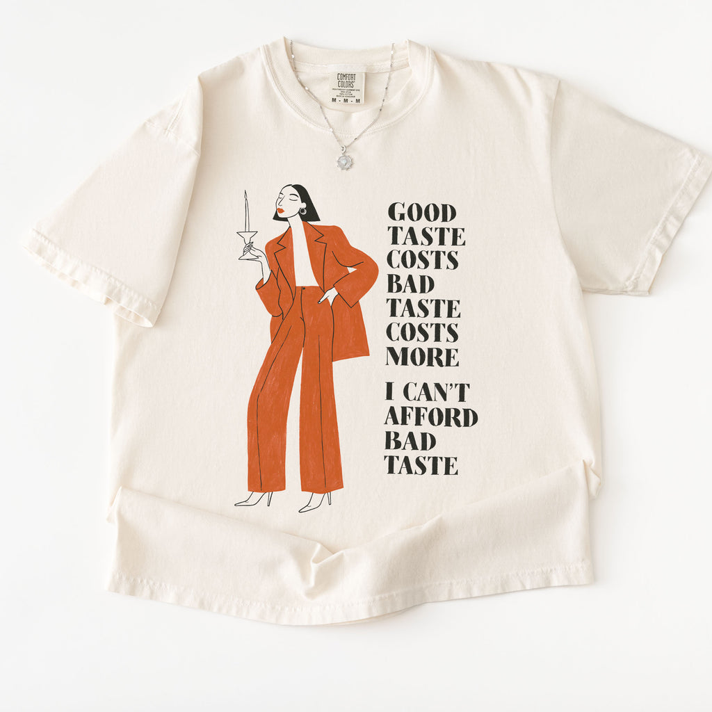 Can't Affford Bad Taste T-shirt
