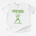 Nobody Asked T-shirt